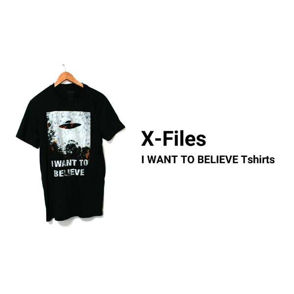 X-ファイル I WANT TO BELIEVE Tシャツ | フロッグポート スタッフブログ