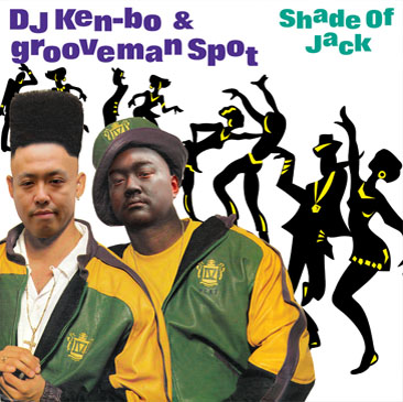 DJ KEN-BO & grooveman Spot / shade of jack