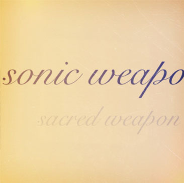 Sonic Weapon / Sacred Weapon