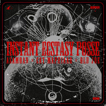 Instant Ecstasy Posse (Asamoan, Cat Maphiaaa & Old Joe)