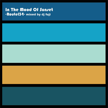 DJ FUJI / In The Mood Of Sunset - Route134 omote