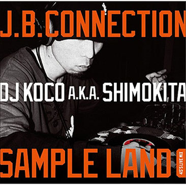 DJ KOCO a.k.a. SHIMOKITA / J.B. Connection