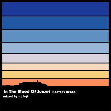 DJ FUJI / In The Mood Of Sunset - Heaven’s beach