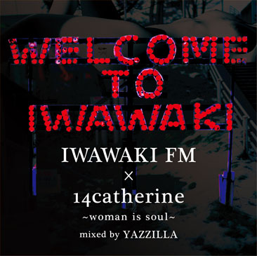 YAZZILLA / IWAWAKI FM × 14Catherine ~ Woman is Soul
