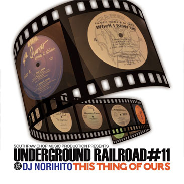 DJ NORIHITO / Underground Railroad 11 - ThisThing Of Ours