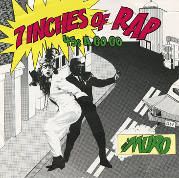 MURO / 7INCHES OF RAP - 45s A GOGO