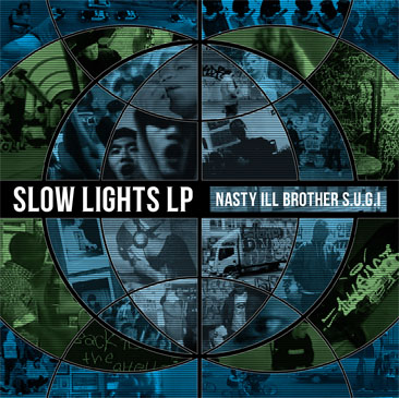 Nasty Ill Brother S.U.G.I. / slow lights LP (LP)