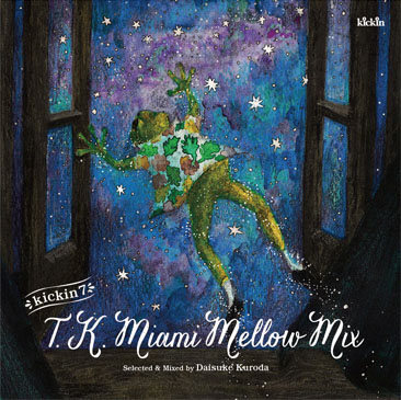 黒田大介 - Daisuke Kuroda / Kickin 7: T.K. Miami Mellow Mix