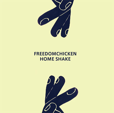 FREEDOMCHICKEN / HOME SHAKE (MIX-CD)