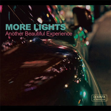 DJ KENTA (ZZ PRODUCTION) / MORE LIGHTS - Another Beautiful Experience