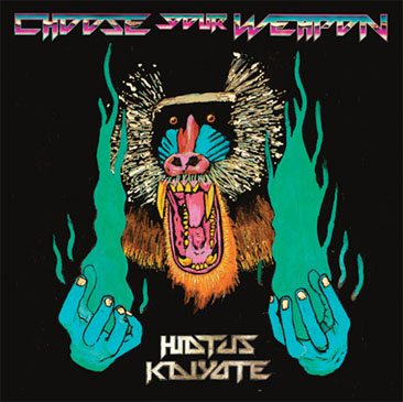 Hiatus Kaiyote / Choose Your Weapon