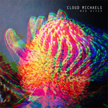 Cloud Michaels (Prod By Julien Dyne) / New River (7)