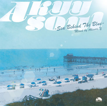 Akinori.Y / Akyy Soul - Sea Behind The Blue