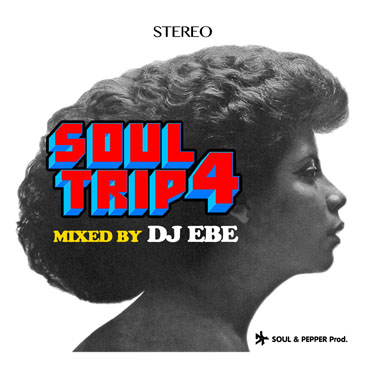 DJ EBE / Soul Trip 4 (MIX-CD/紙ジャケ)