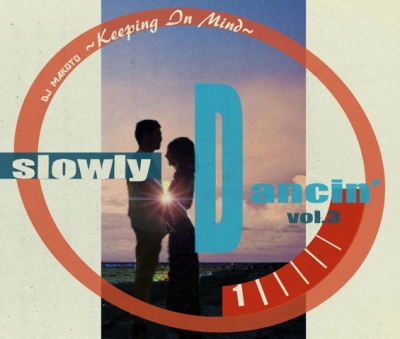 DJ MAKOTO / SLOWLY DANCIN Vol.3 〜 KEEPING IN MIND (MIX-CD)
