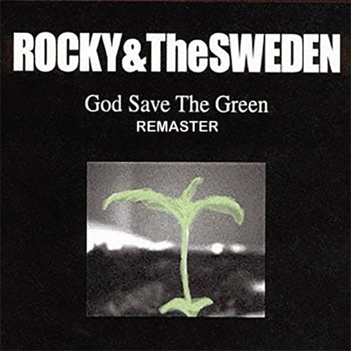 更新0720□ROCKY & THE SWEDEN_GOD SAVE THE GREEN REMASTER CD