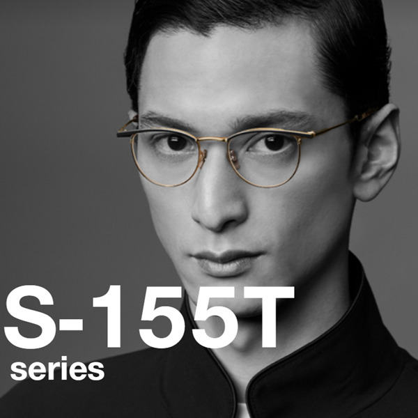 999.9”S-155Tシリーズ”】 | 999.9 selected by HAYASHI-MEGANE BLOG(2)