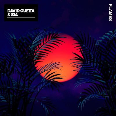 David Guetta & Sia - Flames の洋楽歌詞和訳・カタカナ情報まとめ