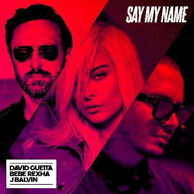 David Guetta, Bebe Rexha & J Balvin - Say My Name の洋楽歌詞和訳・カタカナ情報まとめ