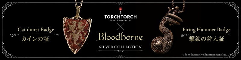 Bloodborne × TORCH TORCH/ シルバーコレクション新作「カインの Bloodborne × TORCH TORCH/ シルバーコレクション新作「カインの