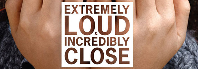 ものすごくうるさくて、ありえないほど近い/Extremely Loud and Incredibly Close