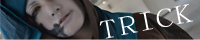 TRICK