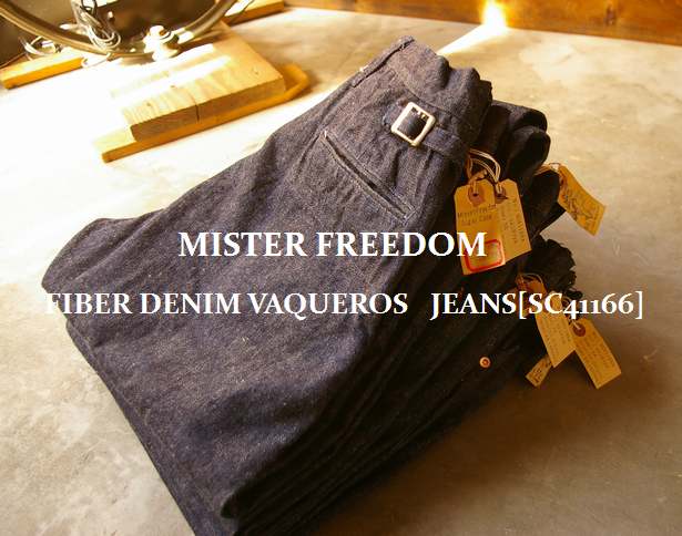 MISTER FREEDOM】 FIBER DENIM VAQUEROS JEANS!! | MUSHMANS BLOG | マッシュマンズ ブログ