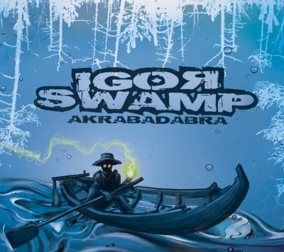 Igor Swamp　Akrabadabra