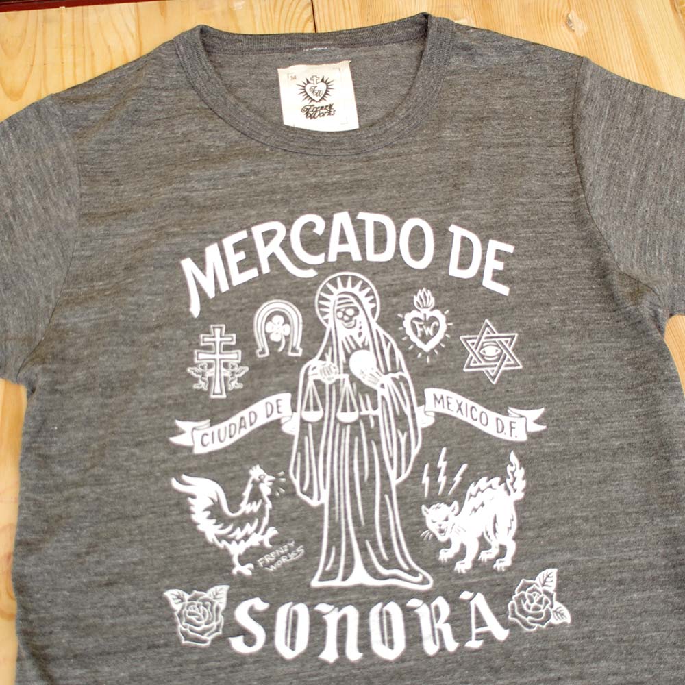 FRENZY WORKS フレンジーワークス メキシコ Tシャツ メキシカンデザイン 服 ウェア メルカドソノラ SONORA サンタムエルテ