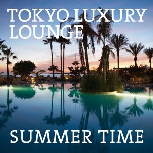 tokyo luxury lounge summer time