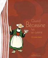 QUAND BECASSINE FAIT SA CUISINE