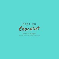 FORT EN CHOCOLAT_PATRICK ROGER