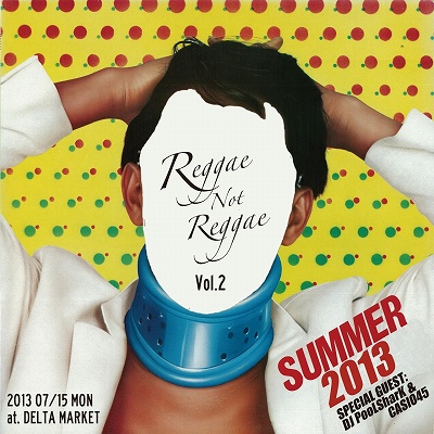 delta market デルタ マーケット 海の日 REGGAE_not_REGGAE NIGHT VOL.2