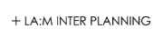 +LA:M INTER PLANNING
