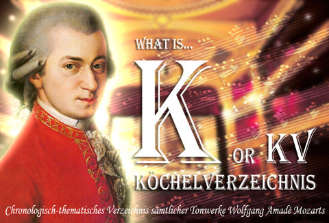 モーツァルトのケッヘル番号「K」or「KV」