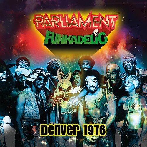 Denver 1976 / Parliament - Funkadelic | 音盤収集病患者の館 － 裏 MDRH