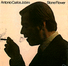 Antonio Carlos Jobim - Stone Flower