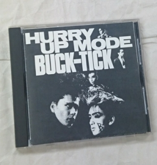 BUCK-TICK インディーズ盤CD HURRY UP MODE | ロックな古本屋ブログ