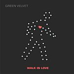 Green Velvet-Walk in Love