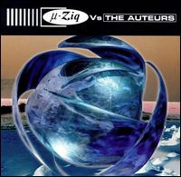 μ-Ziq Vs The Auteurs
