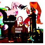 Franck Roger-We Walk To Dance