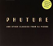 Phuture And Other Classics From DJ Pierre