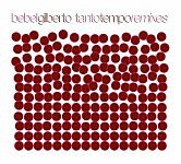 Bebel Gilberto-Tanto Tempo Remixes