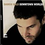Damon Wild-Downtown Worlds