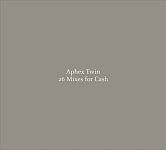 Aphex Twin-26 Mixes For Cash