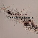 Vince Watson-The eMotion Sequence