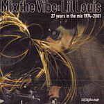 Lil Louis-Mix The Vibe : 27 Years In The Mix 1974-2001