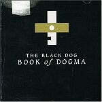 The Black Dog-Book Of Dogma