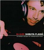 DJ Alex From Tokyo-Shibuya Flavas