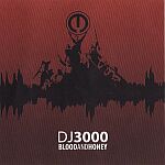 DJ 3000-Blood And Honey